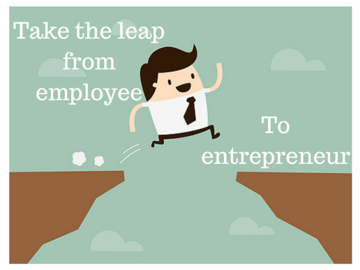 Tips to take the leap from employee to entrepreneur