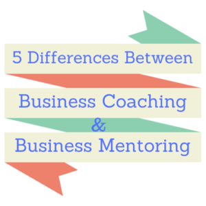 5 difference between business coaching and business mentoring